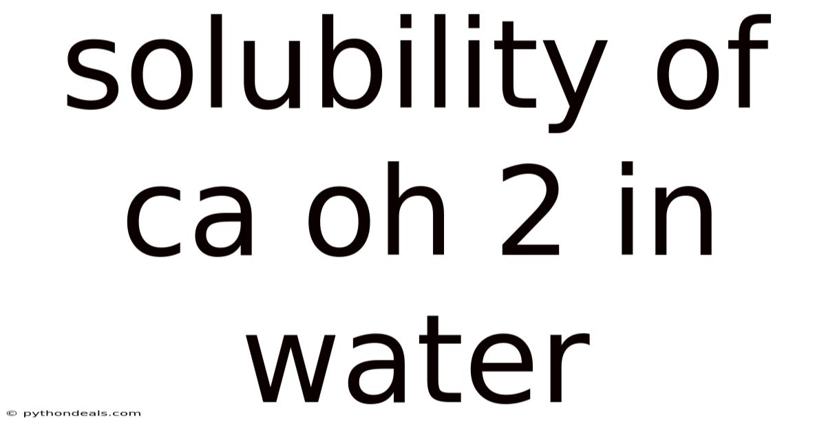 Solubility Of Ca Oh 2 In Water