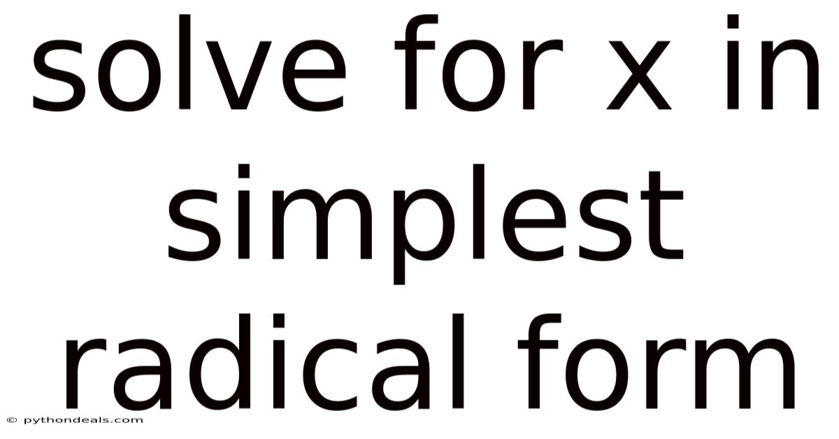Solve For X In Simplest Radical Form