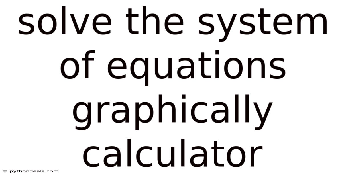 Solve The System Of Equations Graphically Calculator