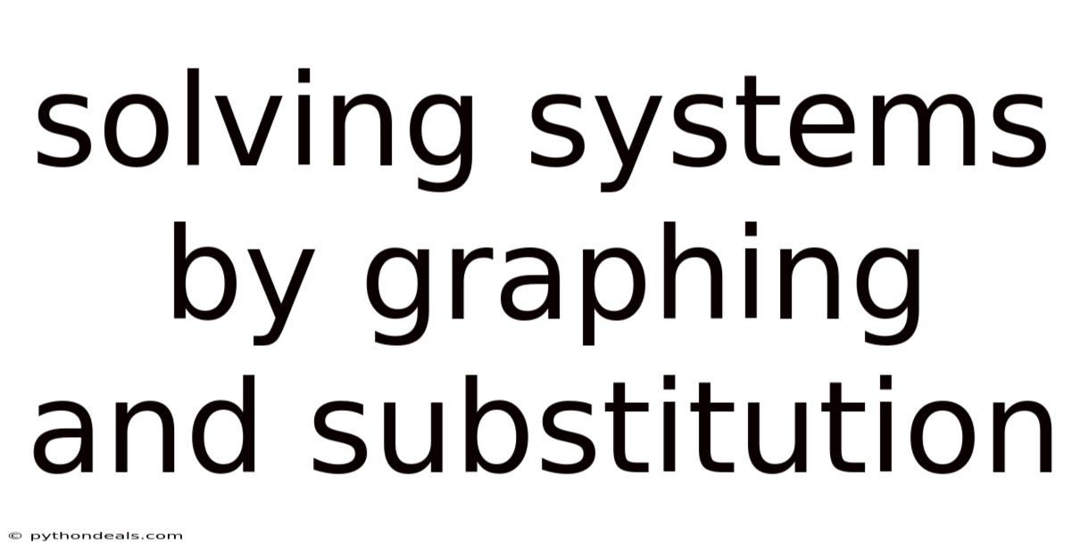 Solving Systems By Graphing And Substitution