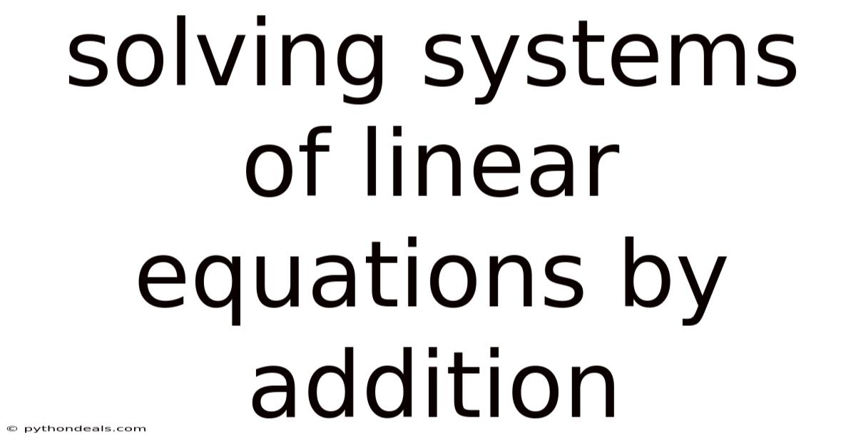 Solving Systems Of Linear Equations By Addition