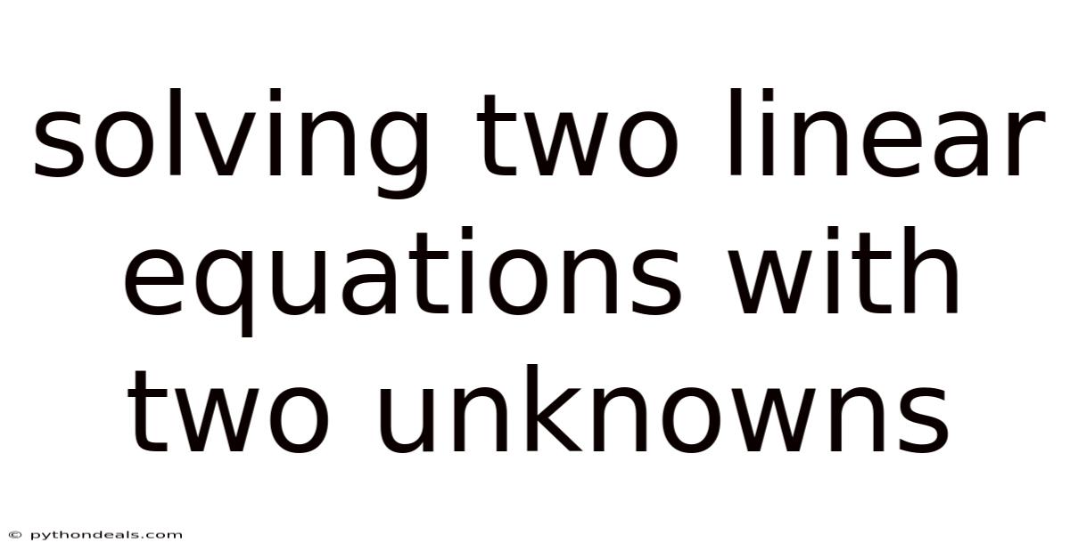 Solving Two Linear Equations With Two Unknowns