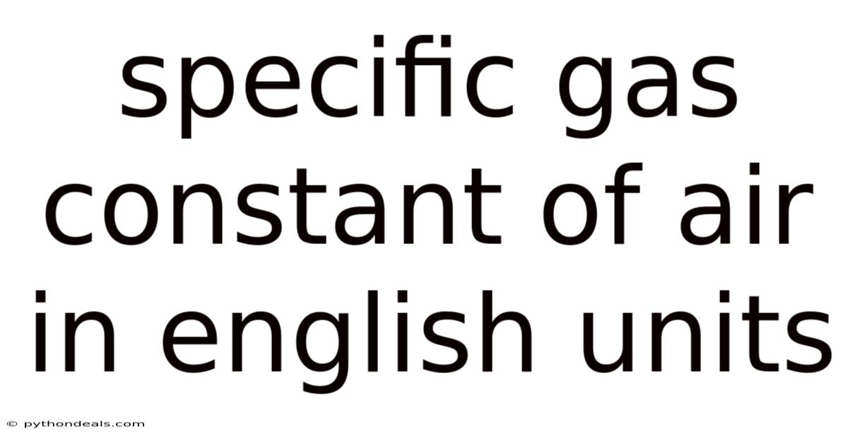 Specific Gas Constant Of Air In English Units