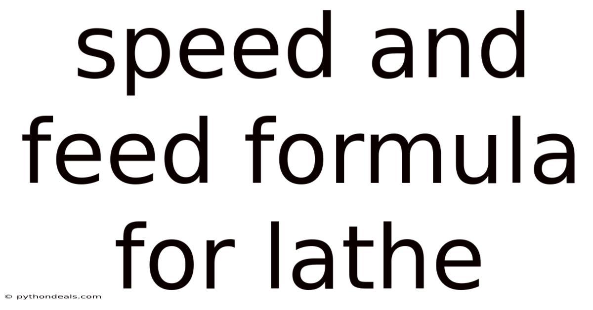 Speed And Feed Formula For Lathe