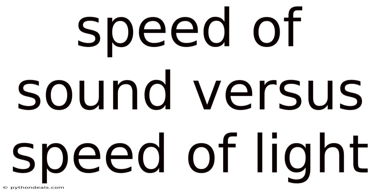 Speed Of Sound Versus Speed Of Light