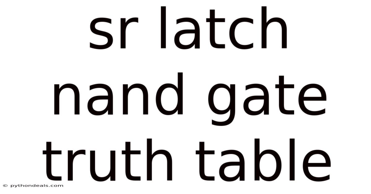 Sr Latch Nand Gate Truth Table
