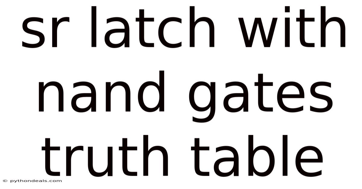 Sr Latch With Nand Gates Truth Table