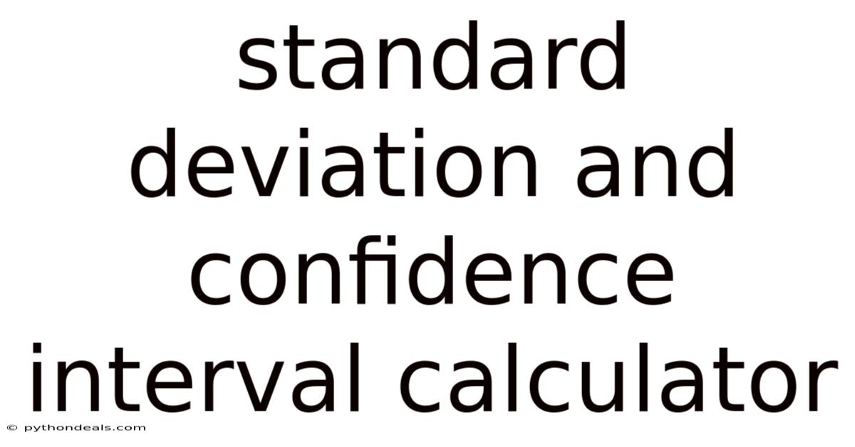Standard Deviation And Confidence Interval Calculator