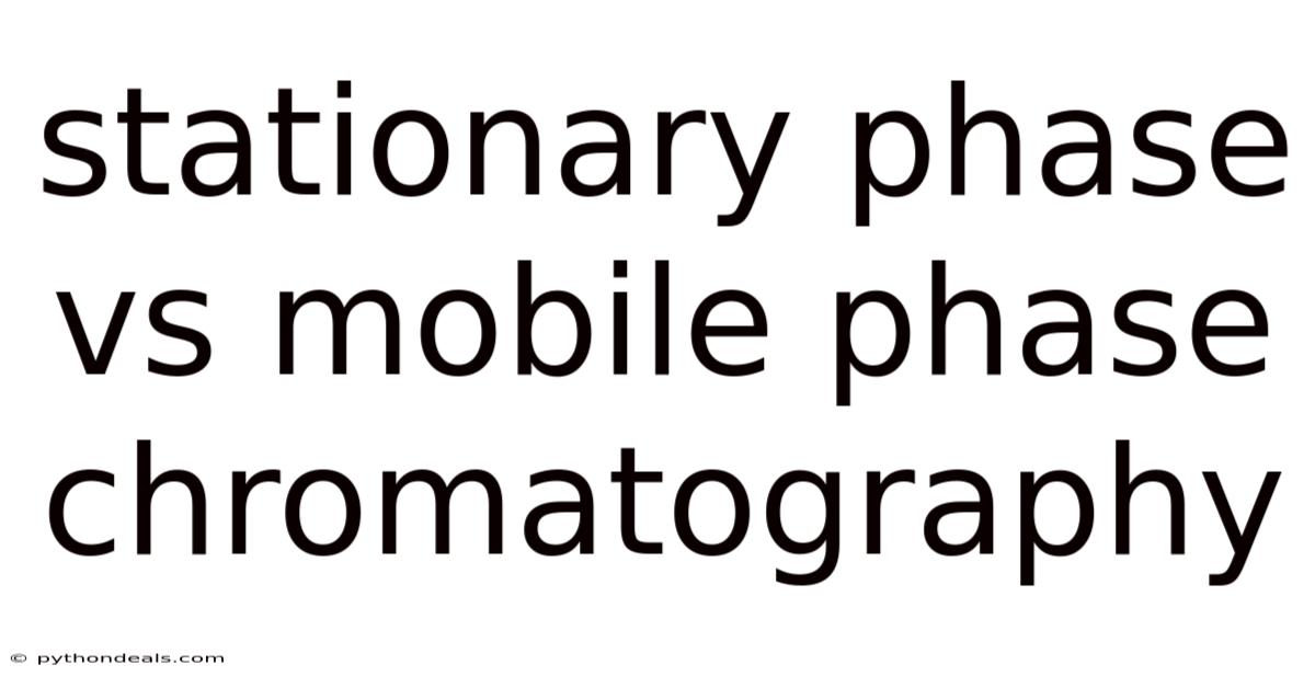 Stationary Phase Vs Mobile Phase Chromatography
