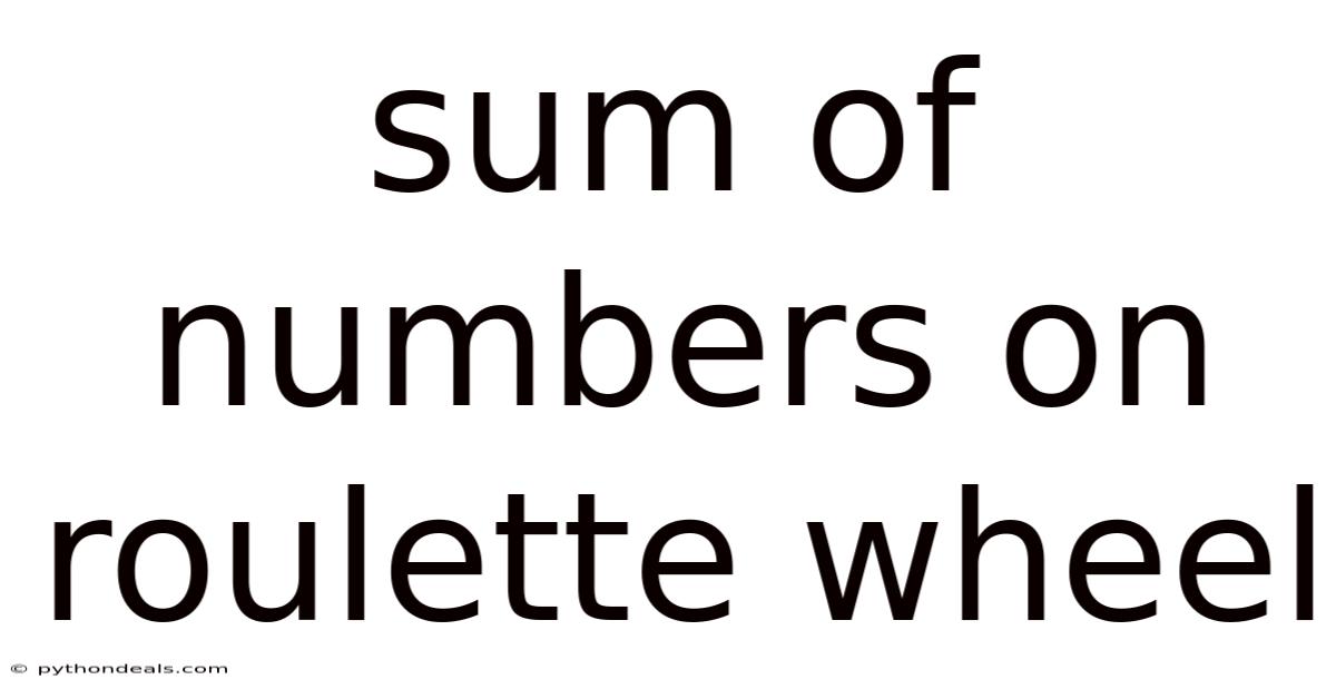 Sum Of Numbers On Roulette Wheel