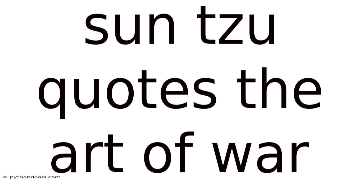 Sun Tzu Quotes The Art Of War