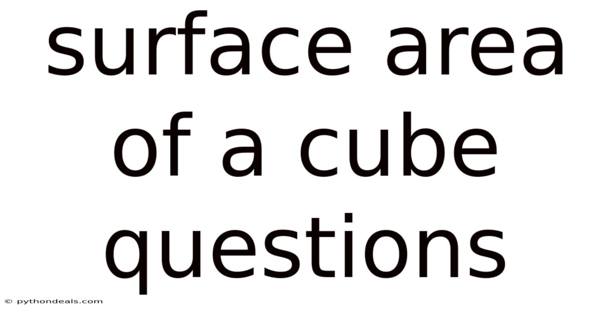 Surface Area Of A Cube Questions