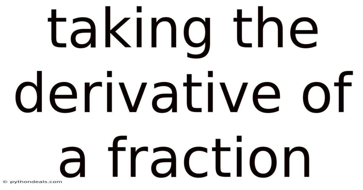 Taking The Derivative Of A Fraction