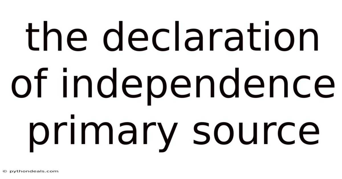 The Declaration Of Independence Primary Source
