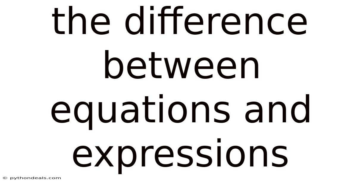 The Difference Between Equations And Expressions