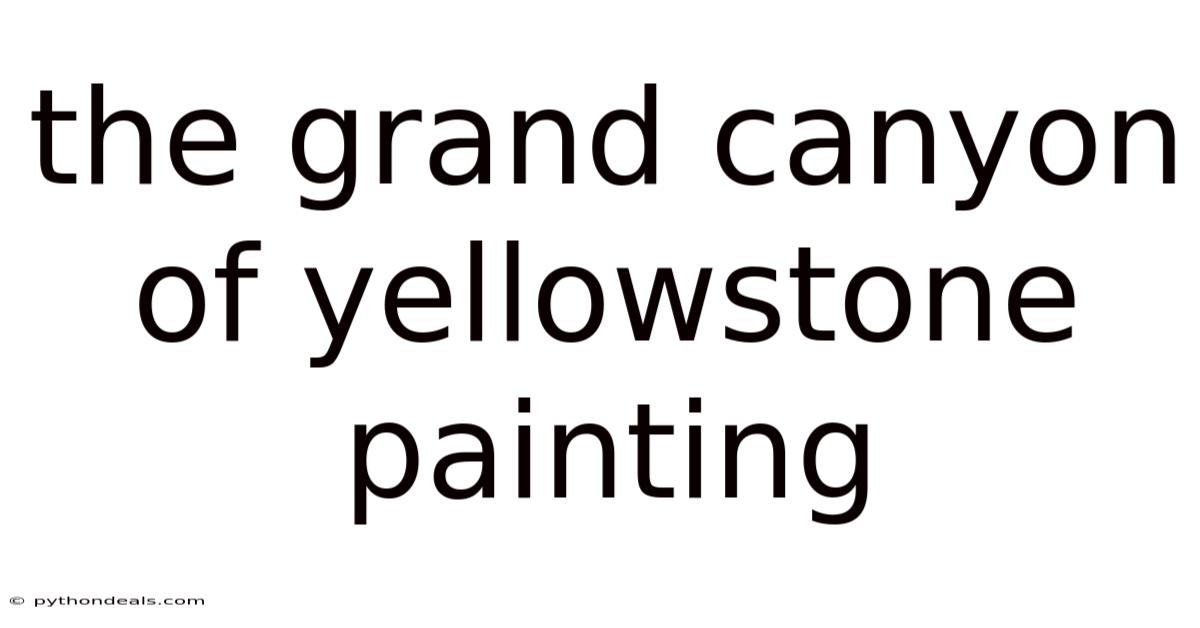 The Grand Canyon Of Yellowstone Painting