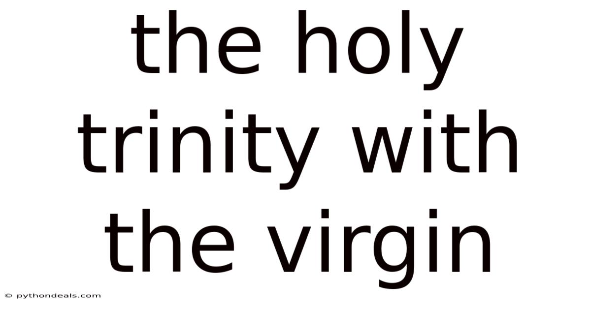 The Holy Trinity With The Virgin