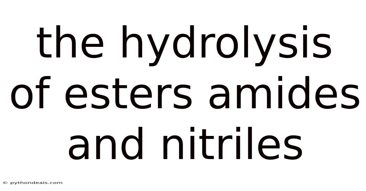 The Hydrolysis Of Esters Amides And Nitriles