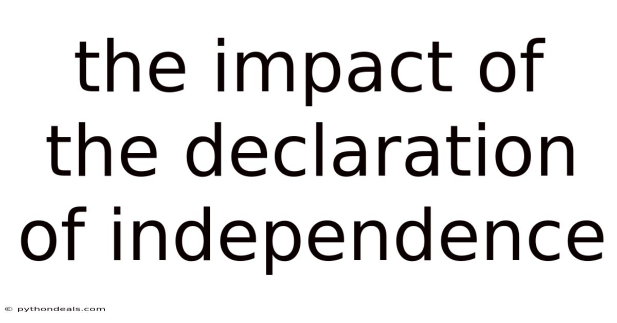 The Impact Of The Declaration Of Independence