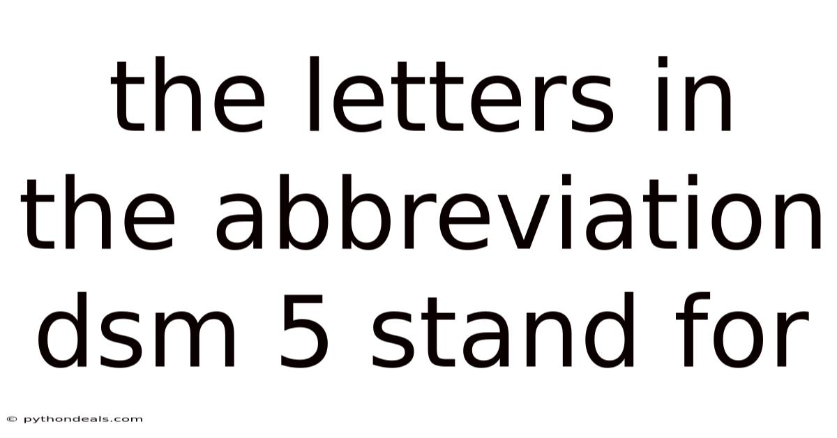 The Letters In The Abbreviation Dsm 5 Stand For