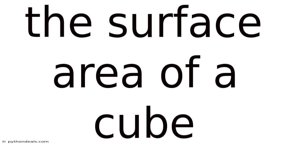 The Surface Area Of A Cube