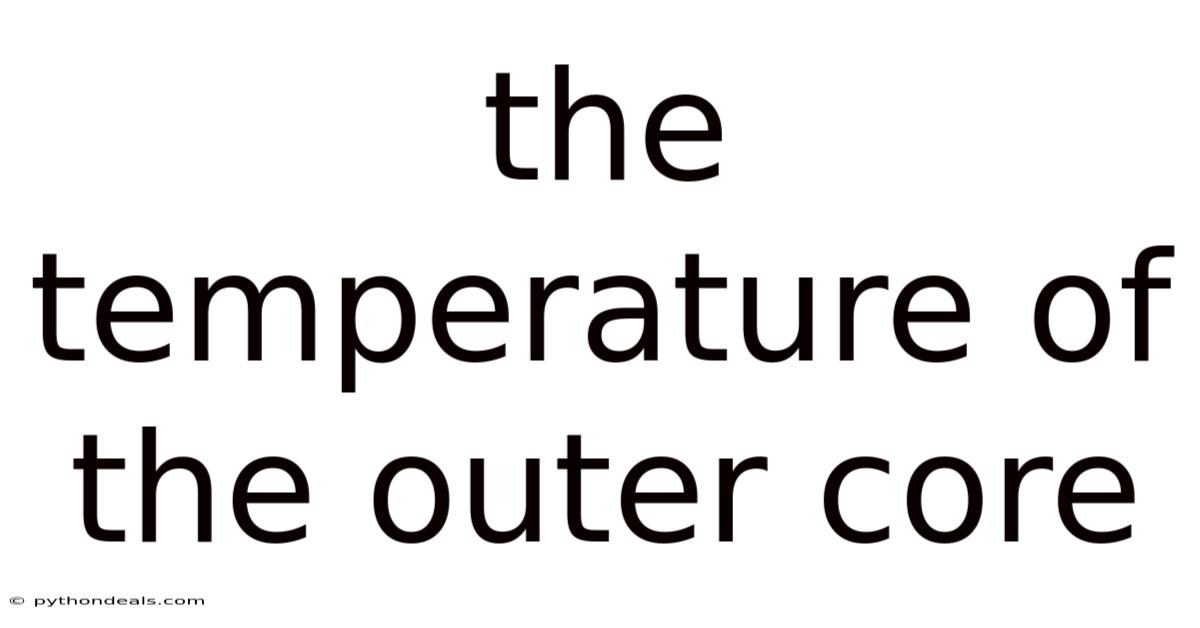 The Temperature Of The Outer Core