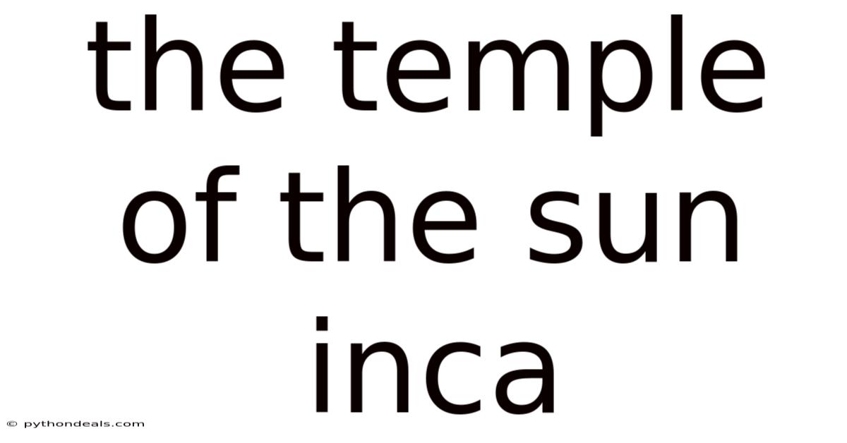 The Temple Of The Sun Inca