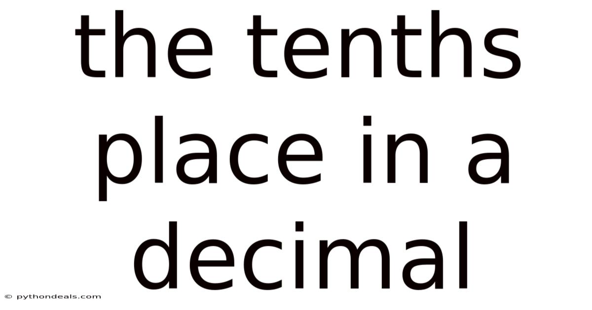 The Tenths Place In A Decimal