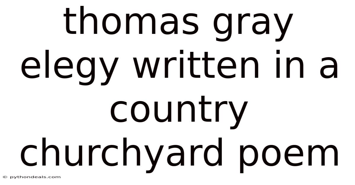 Thomas Gray Elegy Written In A Country Churchyard Poem