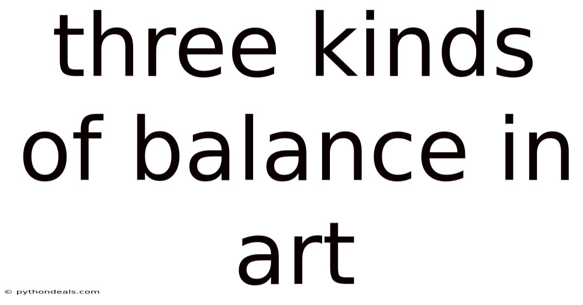 Three Kinds Of Balance In Art