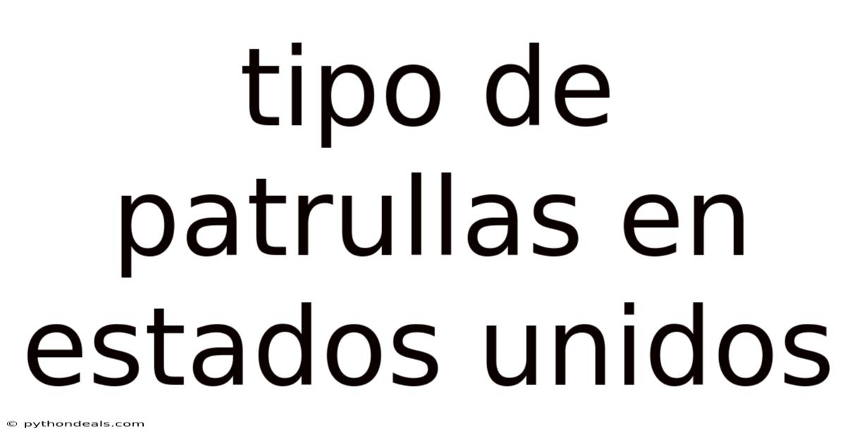 Tipo De Patrullas En Estados Unidos