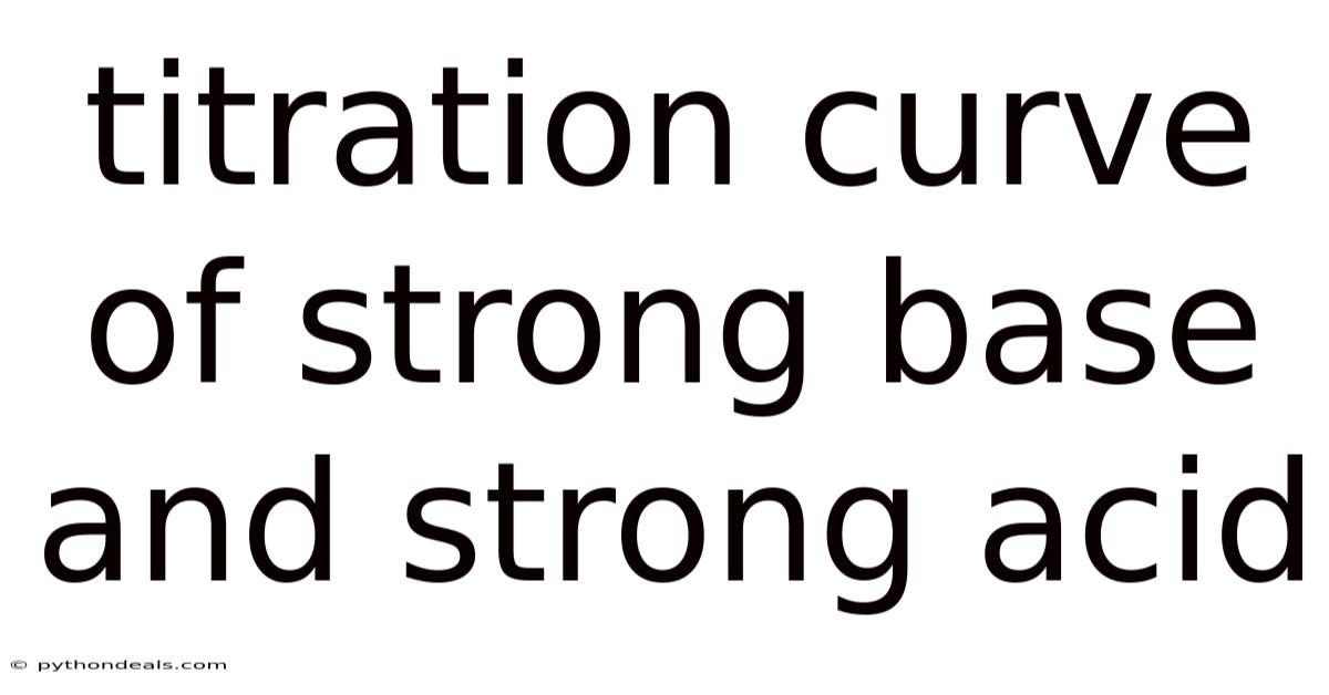 Titration Curve Of Strong Base And Strong Acid