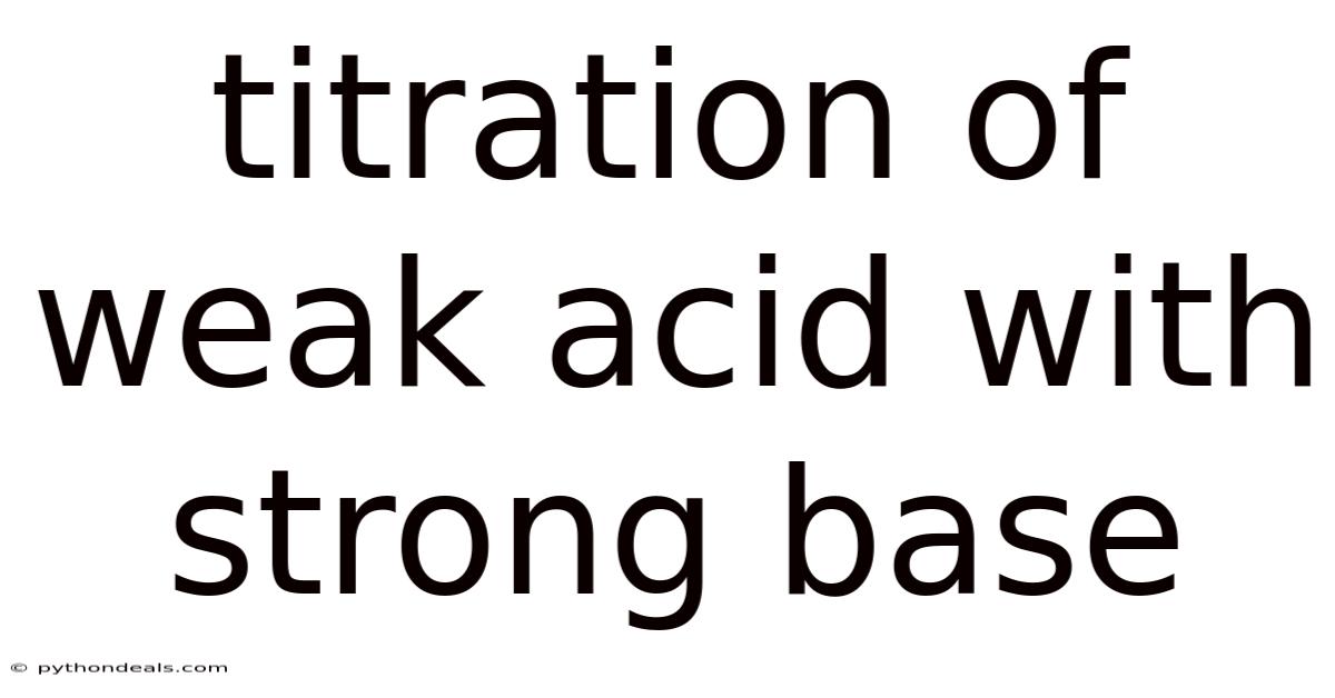 Titration Of Weak Acid With Strong Base