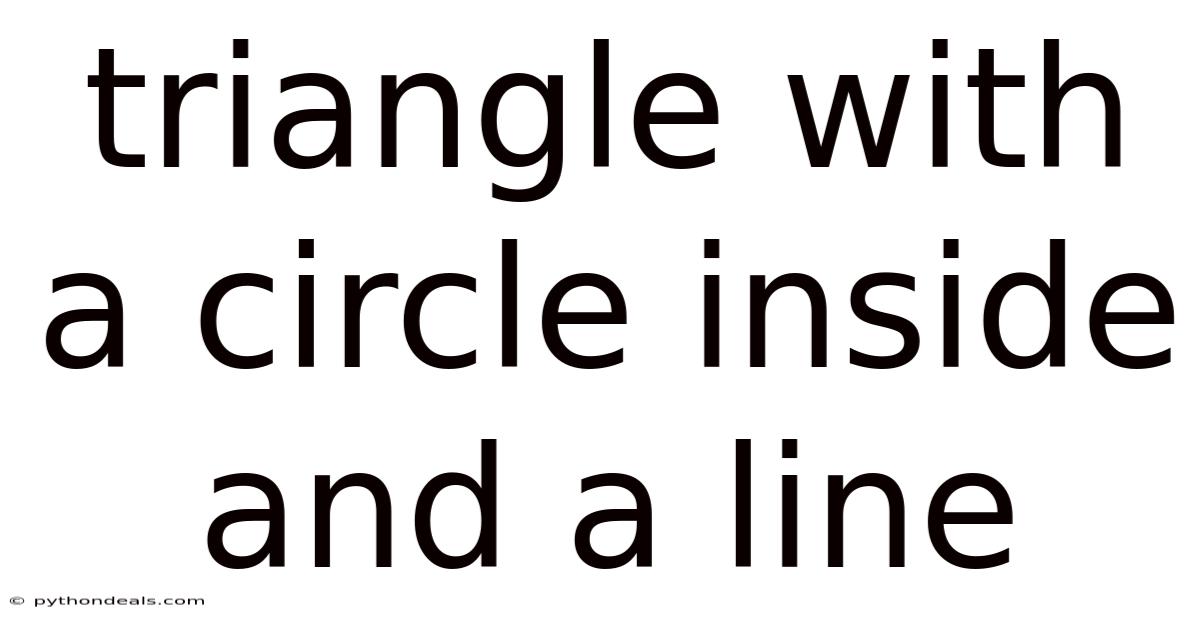 Triangle With A Circle Inside And A Line