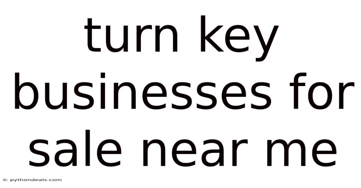 Turn Key Businesses For Sale Near Me