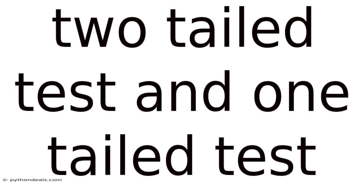 Two Tailed Test And One Tailed Test