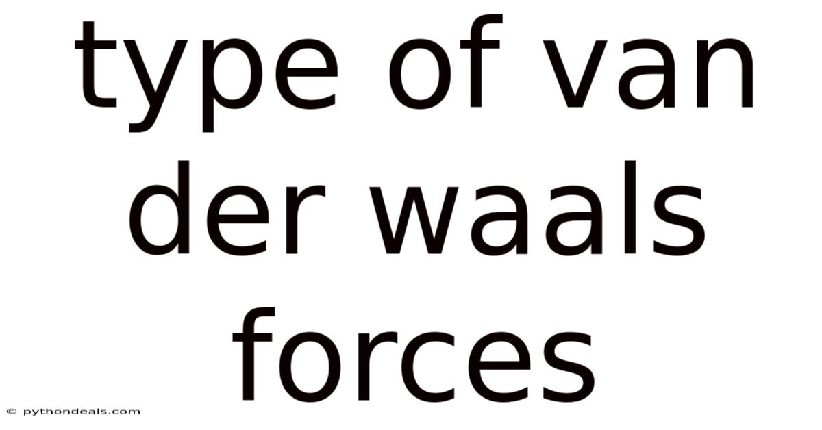 Type Of Van Der Waals Forces