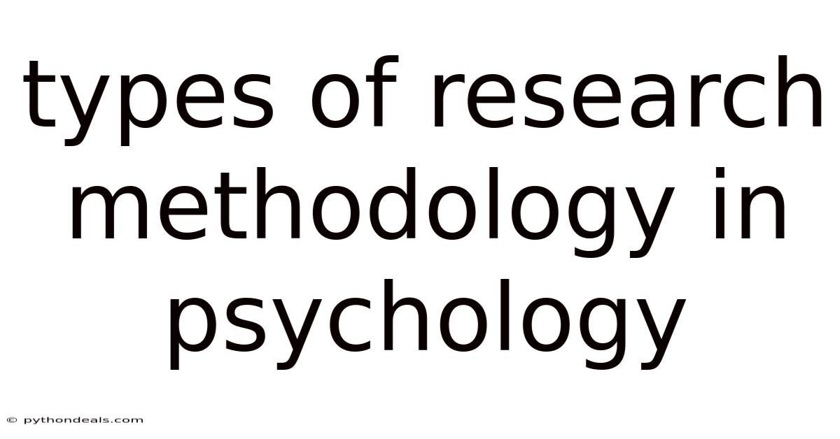Types Of Research Methodology In Psychology