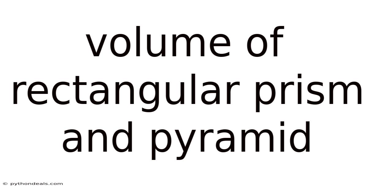 Volume Of Rectangular Prism And Pyramid