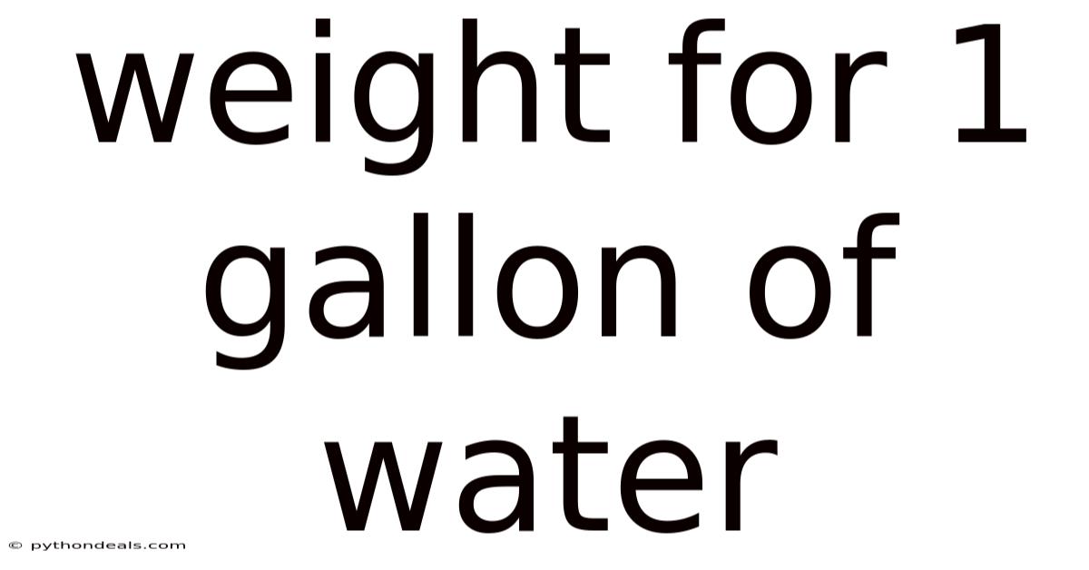 Weight For 1 Gallon Of Water
