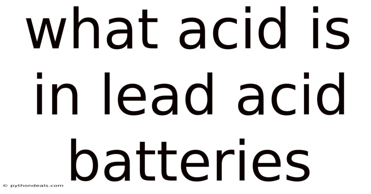 What Acid Is In Lead Acid Batteries