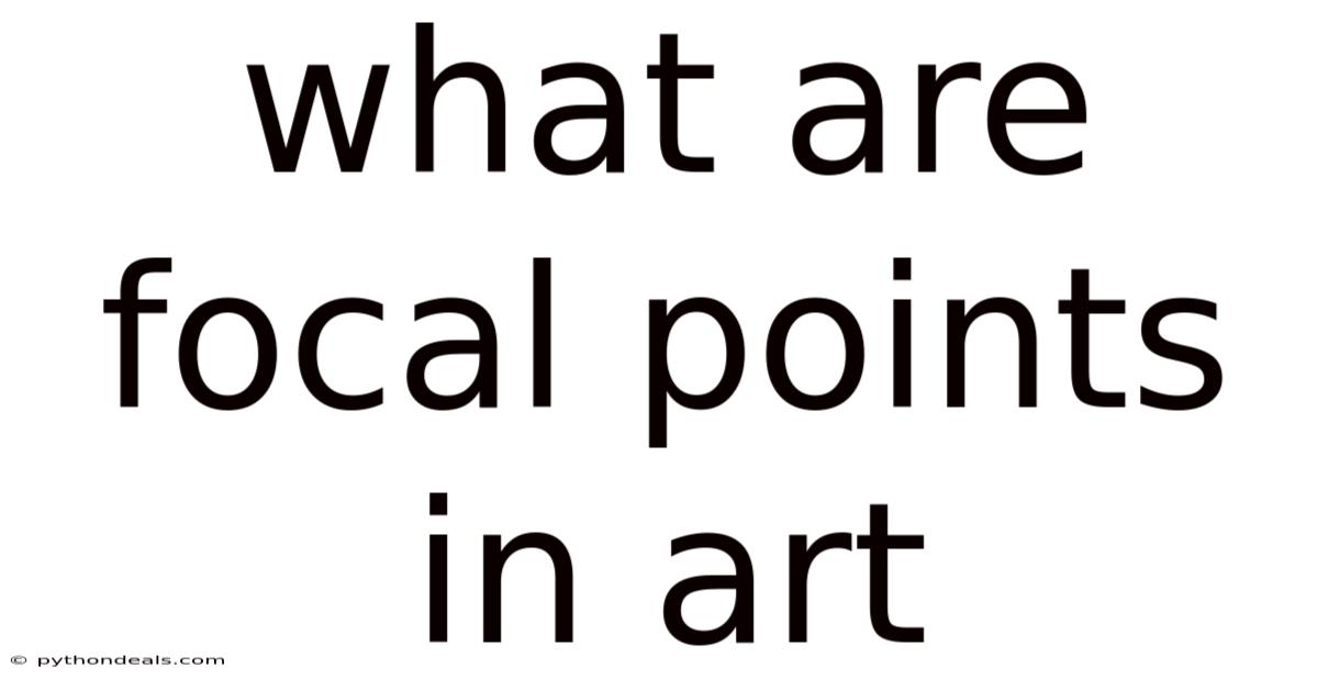 What Are Focal Points In Art