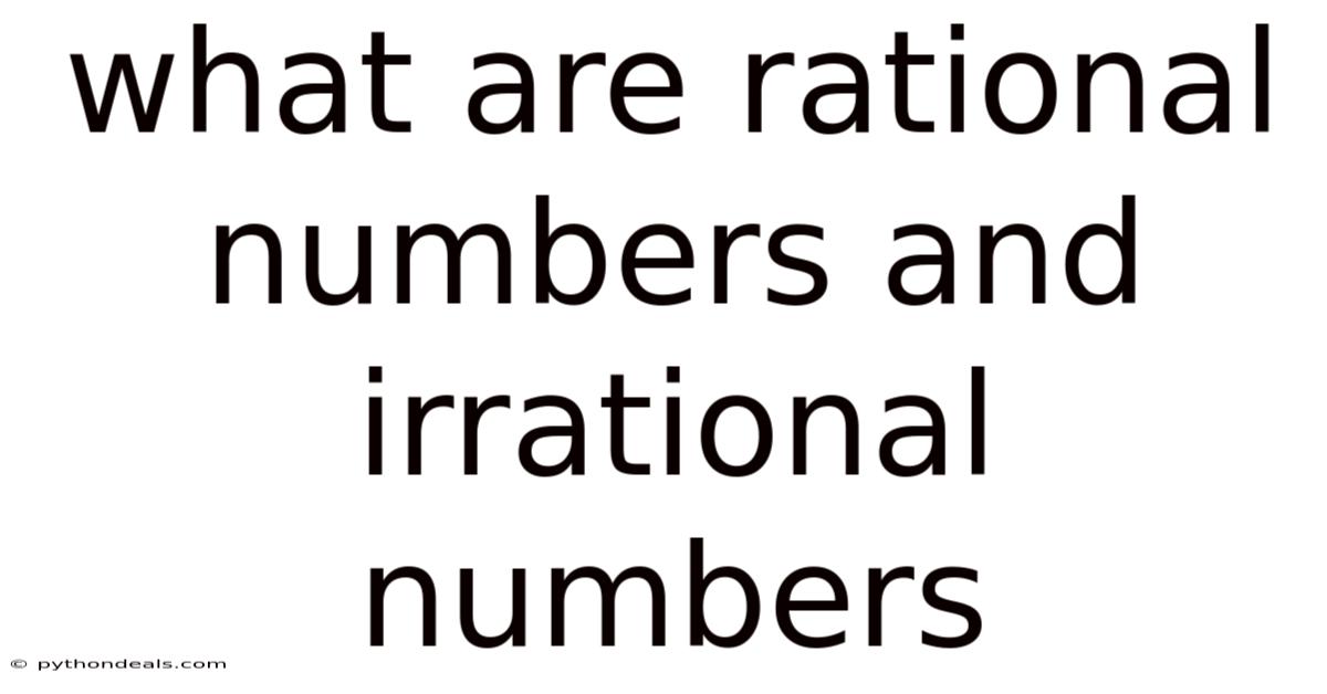 What Are Rational Numbers And Irrational Numbers