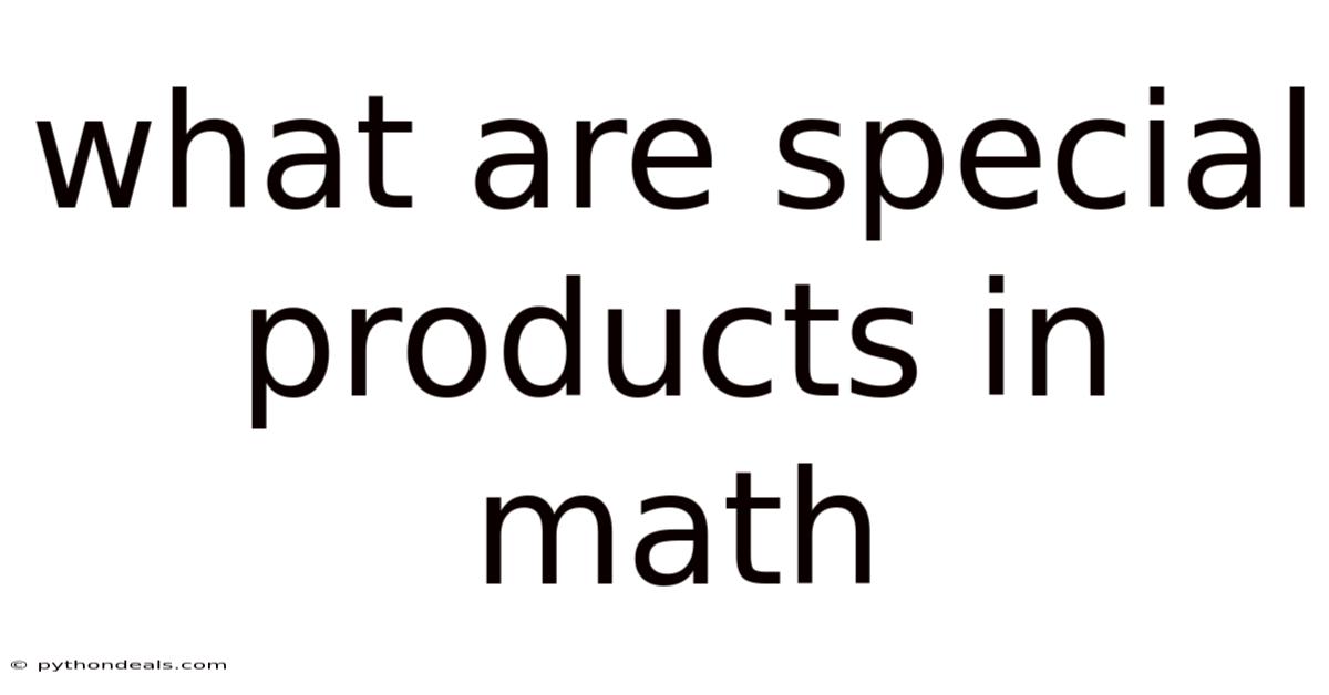 What Are Special Products In Math