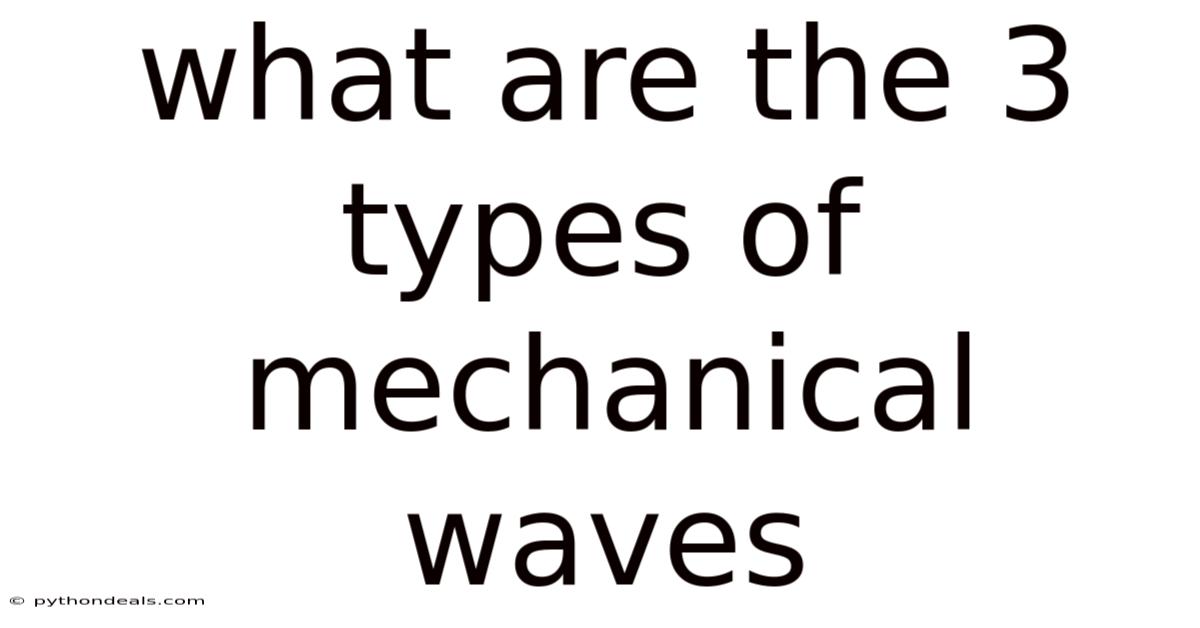What Are The 3 Types Of Mechanical Waves