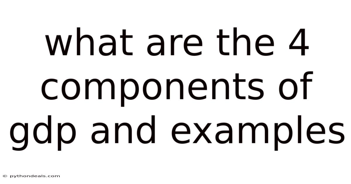 What Are The 4 Components Of Gdp And Examples