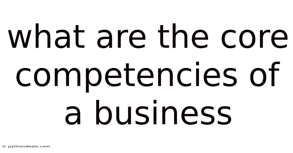 What Are The Core Competencies Of A Business