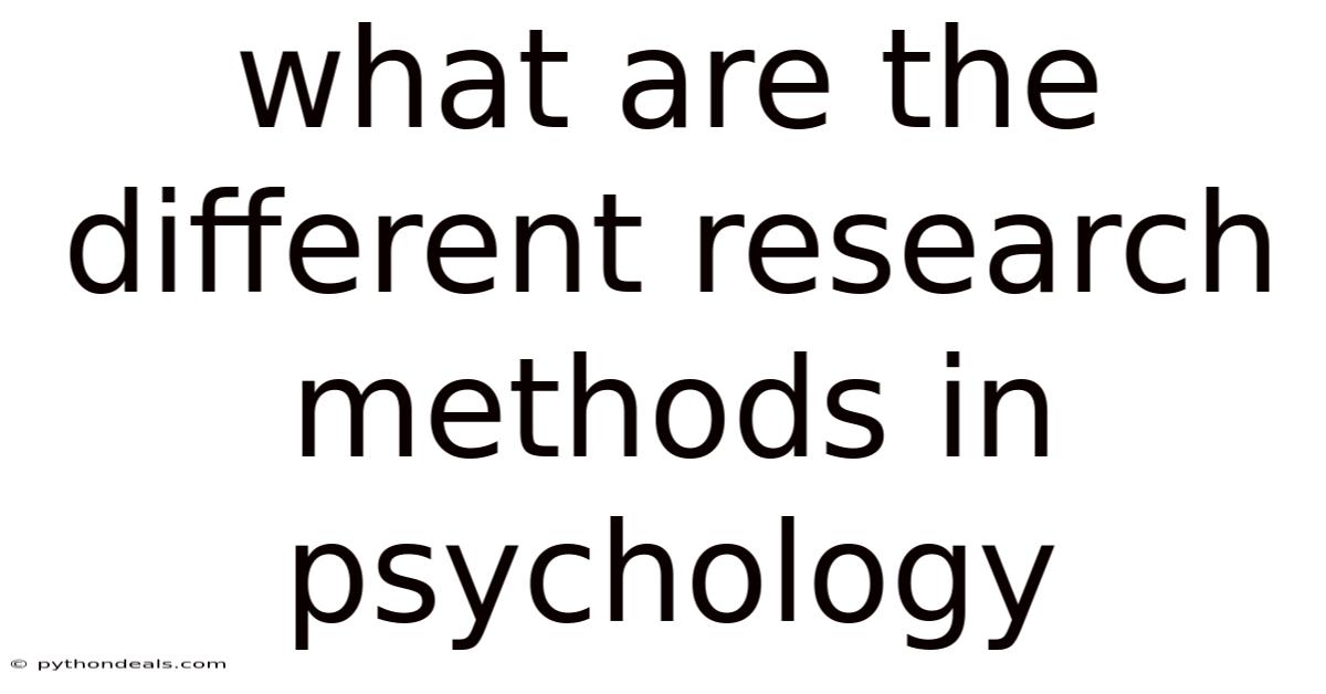 What Are The Different Research Methods In Psychology