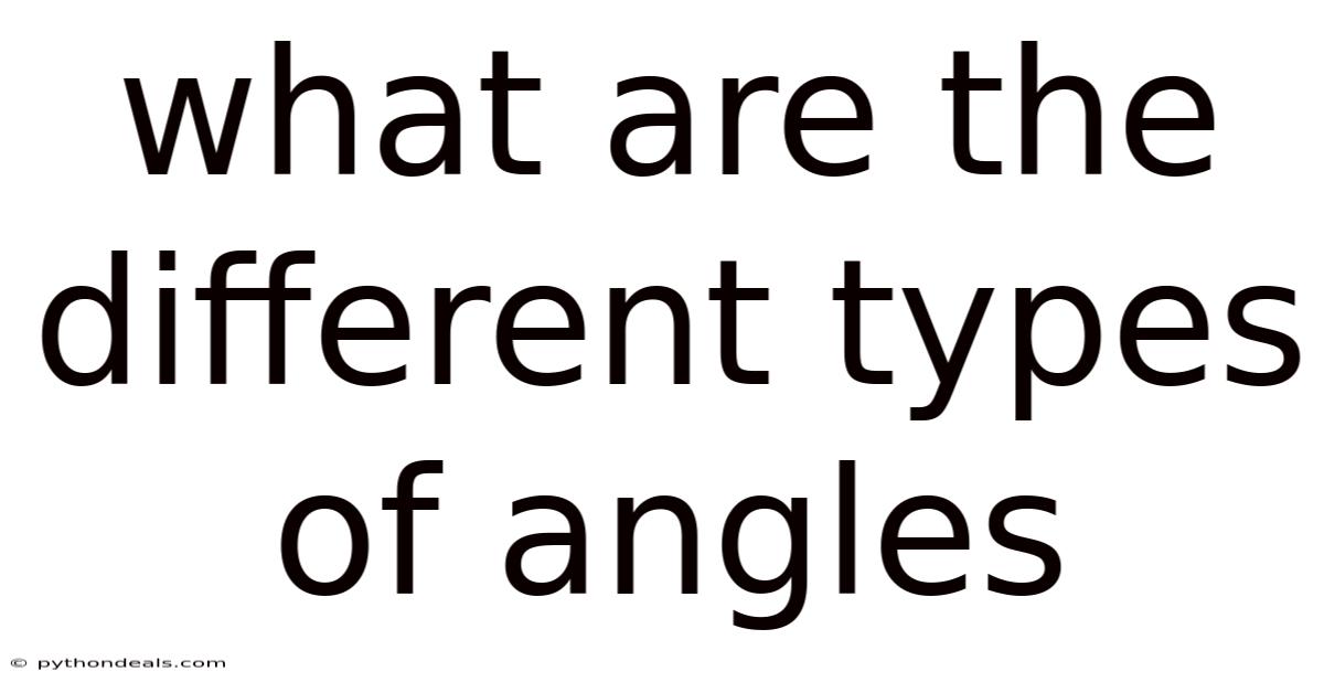What Are The Different Types Of Angles