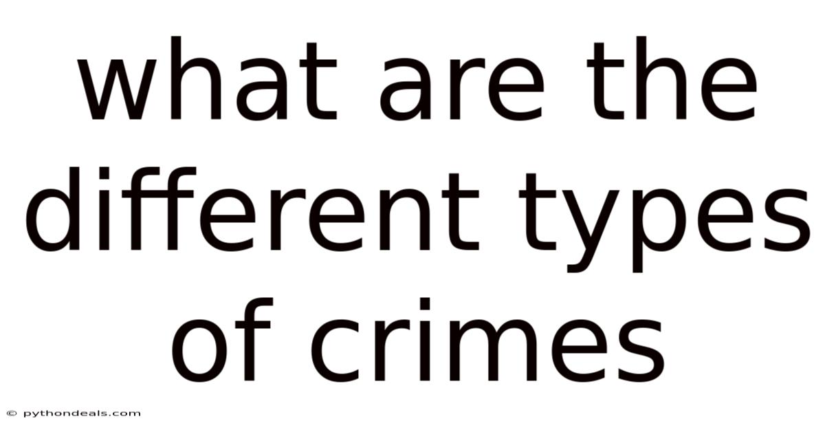 What Are The Different Types Of Crimes